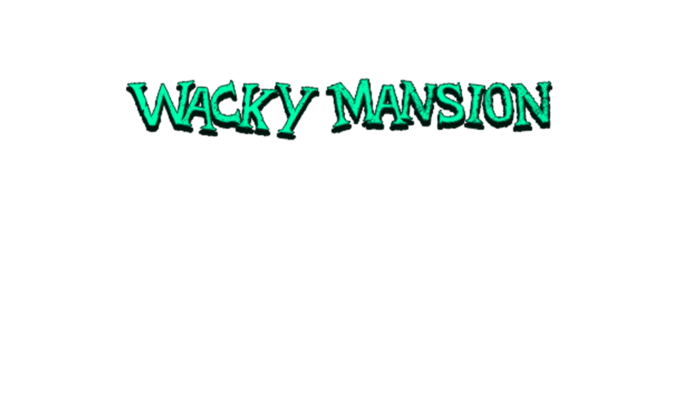 Wacky mansion